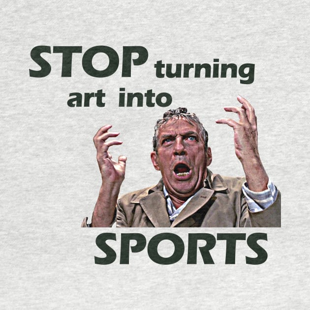 Stop Turning Art Into Sports (Green) #2 by InSession Film